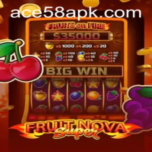 FruitNovaSuper: The Ultimate Gaming Adventure with ACE58